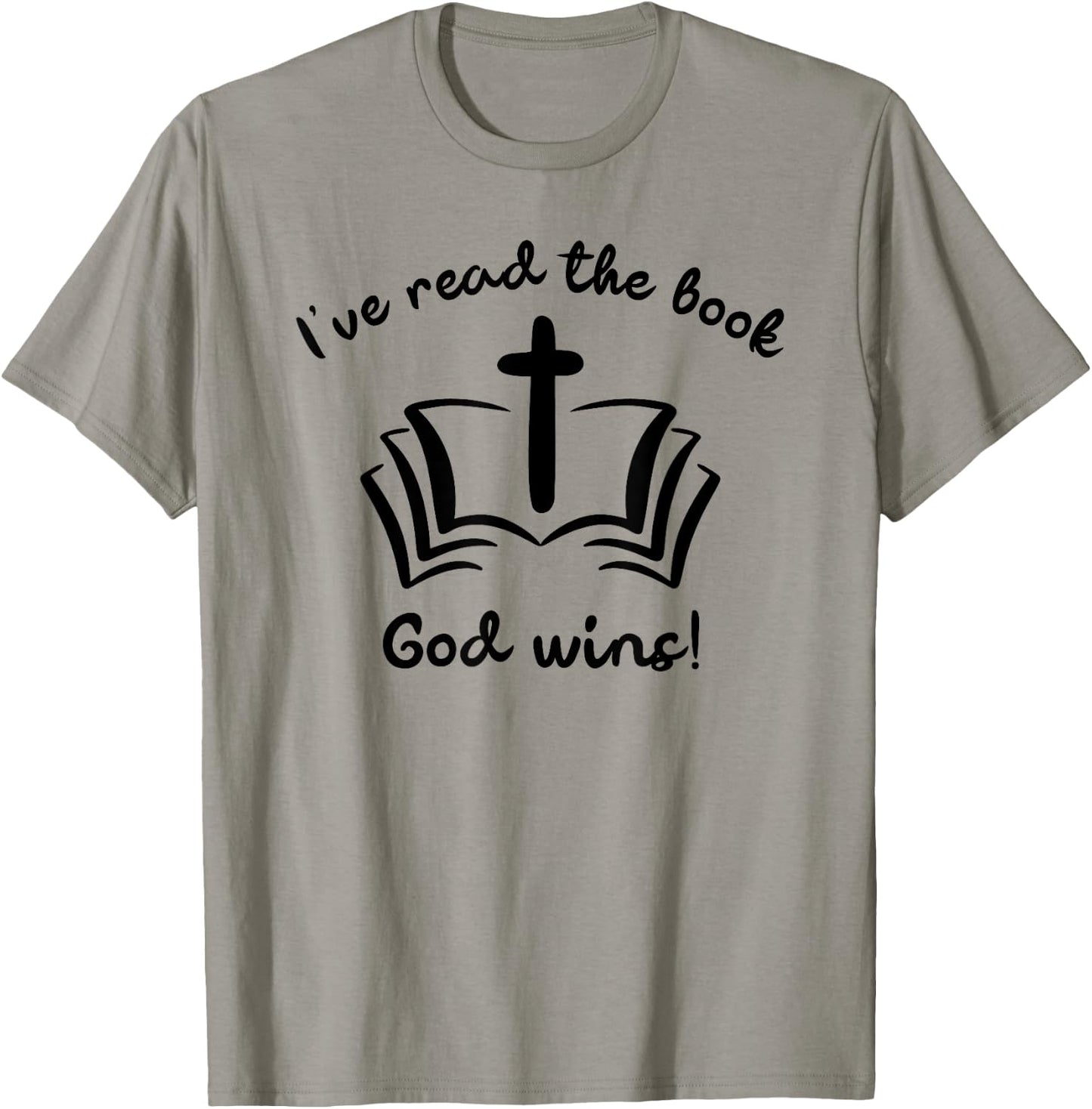 I’ve Read The Book - God Wins T-Shirt - T-Shirt | Sand