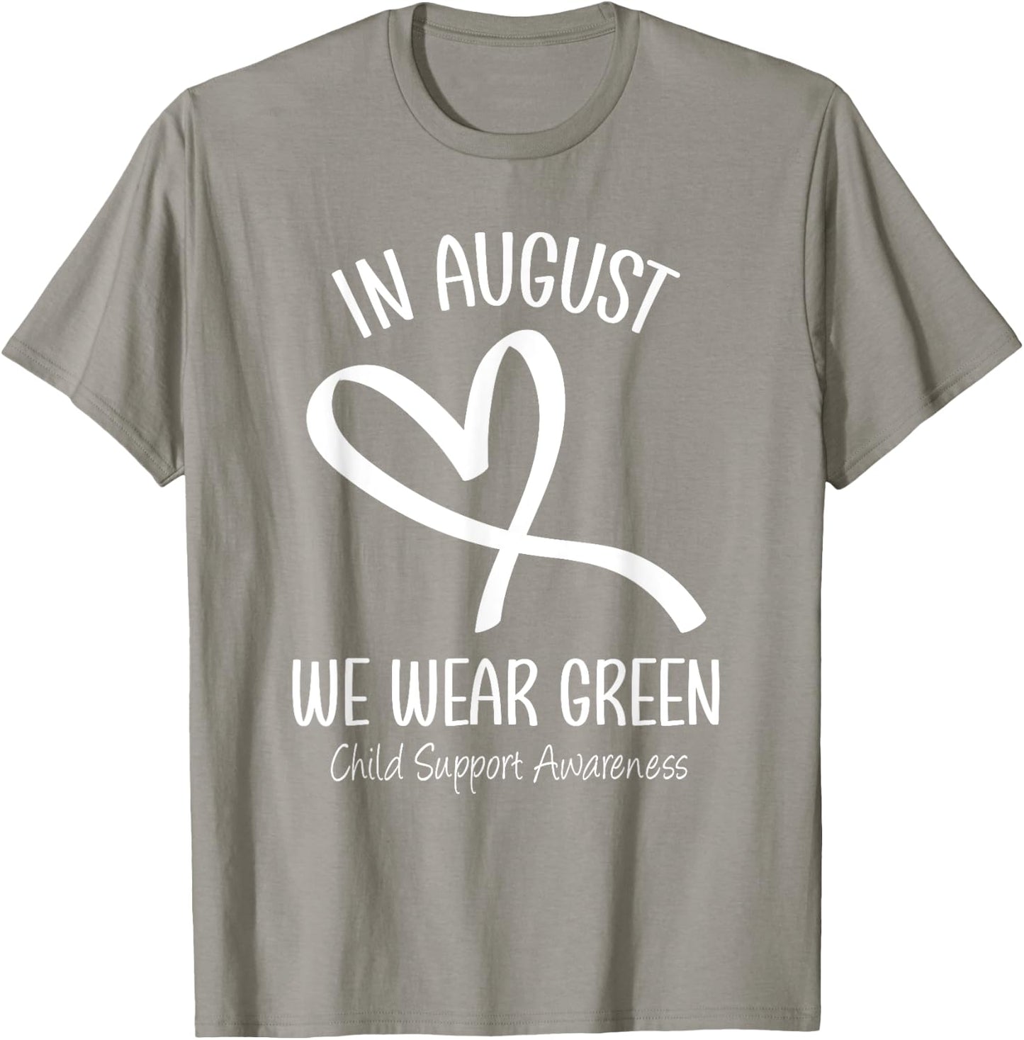 Heart In August We Wear Green Child Support Awareness Month T-Shirt - T-Shirt | Sand