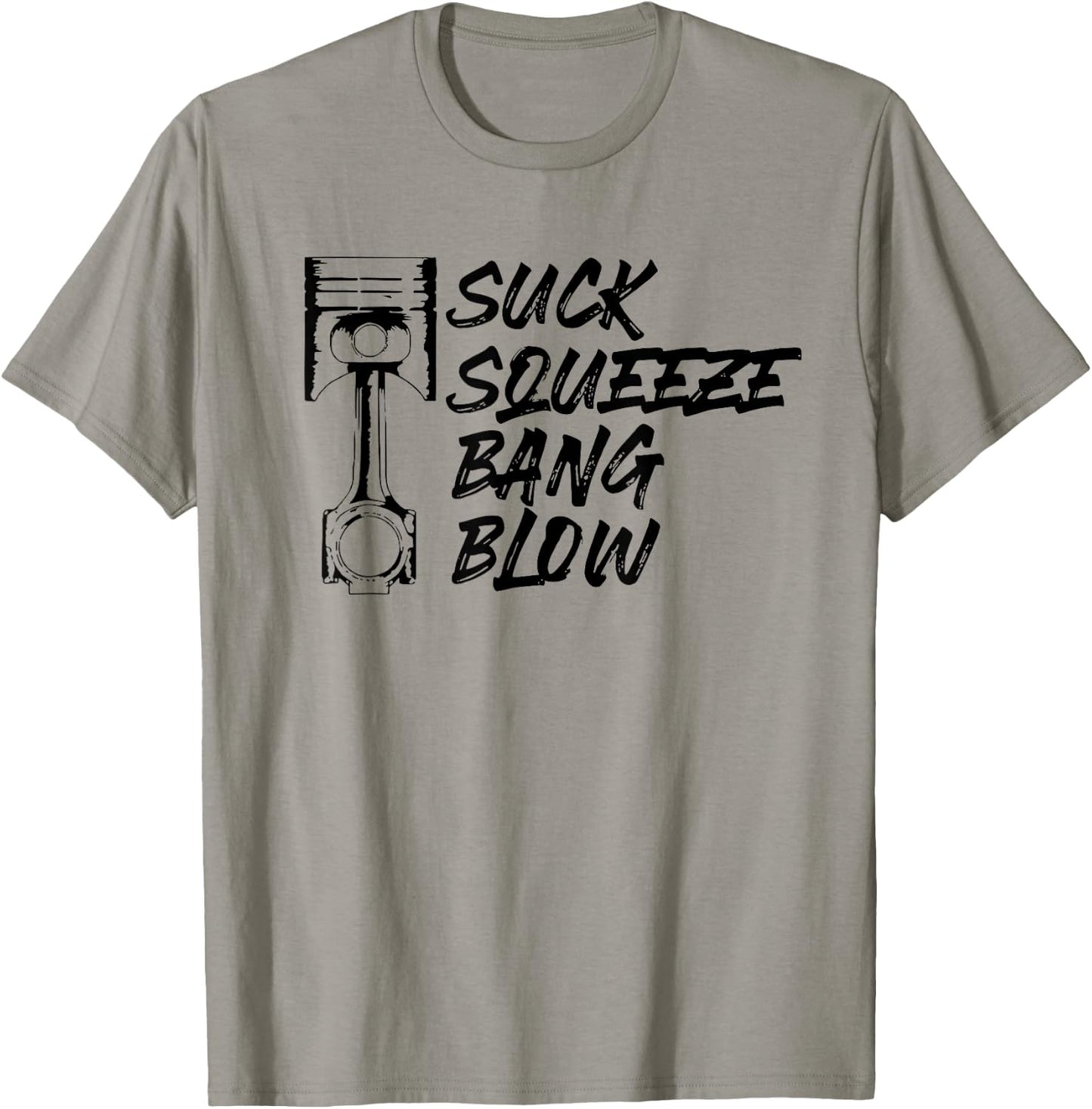 Suck Squeeze Bang Blow Four Stroke Engine Mechanic T-Shirt - T-Shirt | Sand