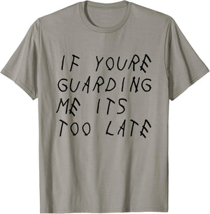 If You're Guarding Me It's Too Late Basketball Player T-Shirt - T-Shirt | Sand