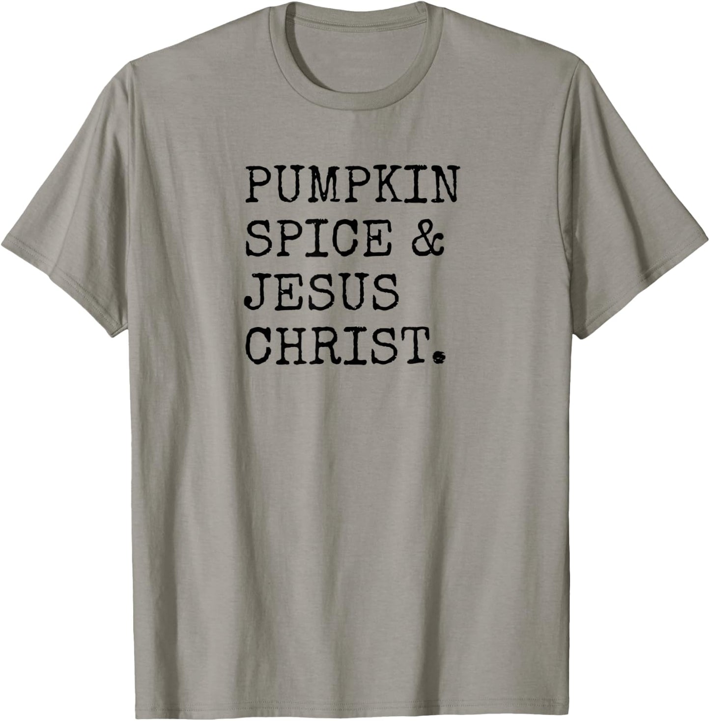 Pumpkin Spice Jesus Christ Rhyme Quote Fall Season Christian T-Shirt - T-Shirt | Sand
