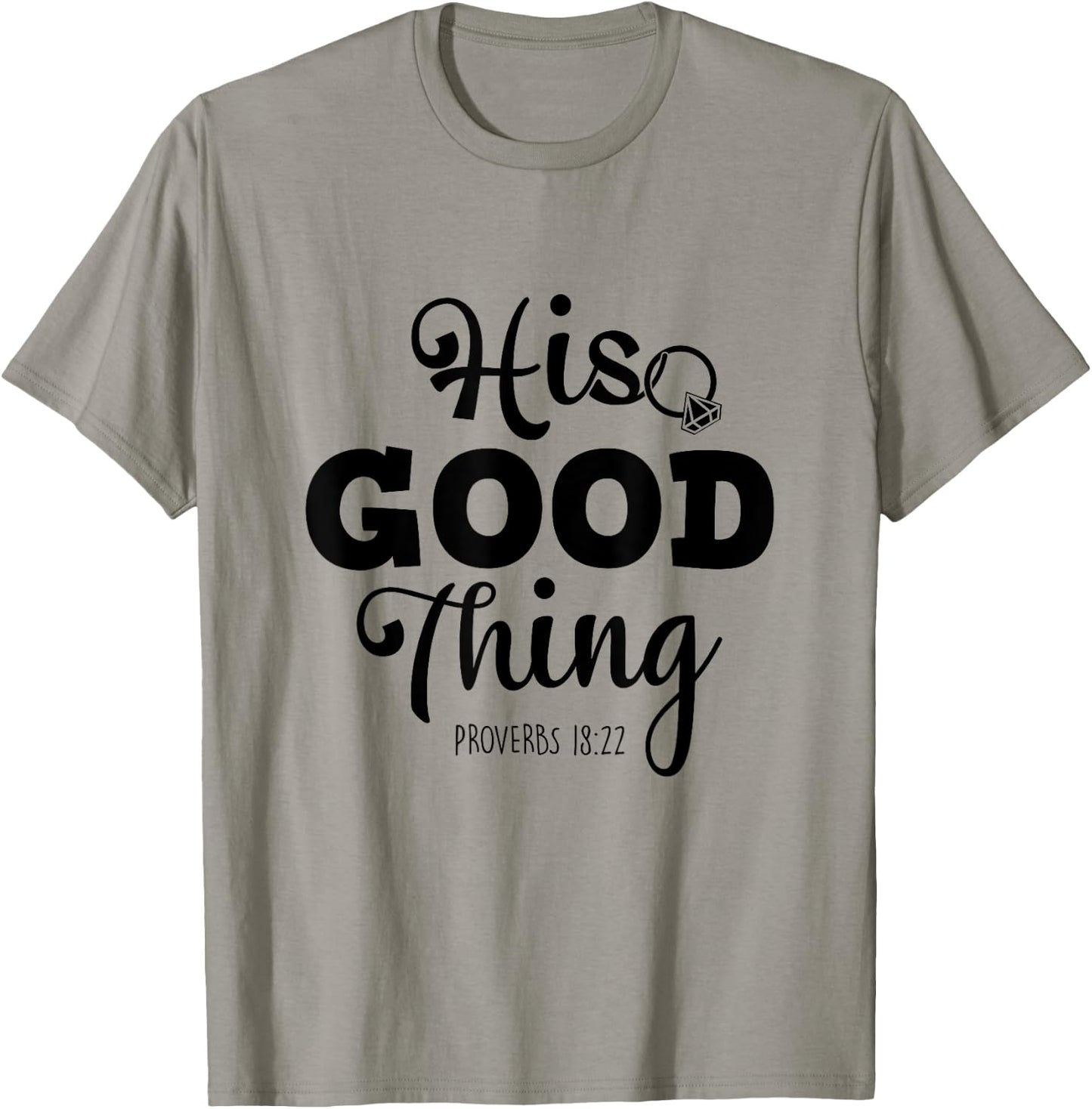 He Good Thing Christian Couple Husband & Wife Anniversary T-Shirt - T-Shirt | Sand