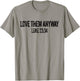 Love Them Anyway Luke 23 34 Jesus Christian Religious T-Shirt - T-Shirt | Sand