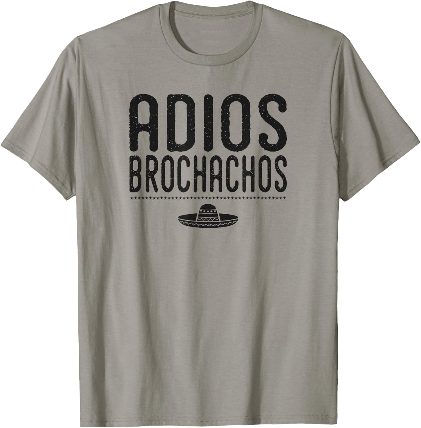 Adios Brochachos Bachelor Gym Bro Trendy Mexican Funny Shirt T-Shirt - T-Shirt | Sand