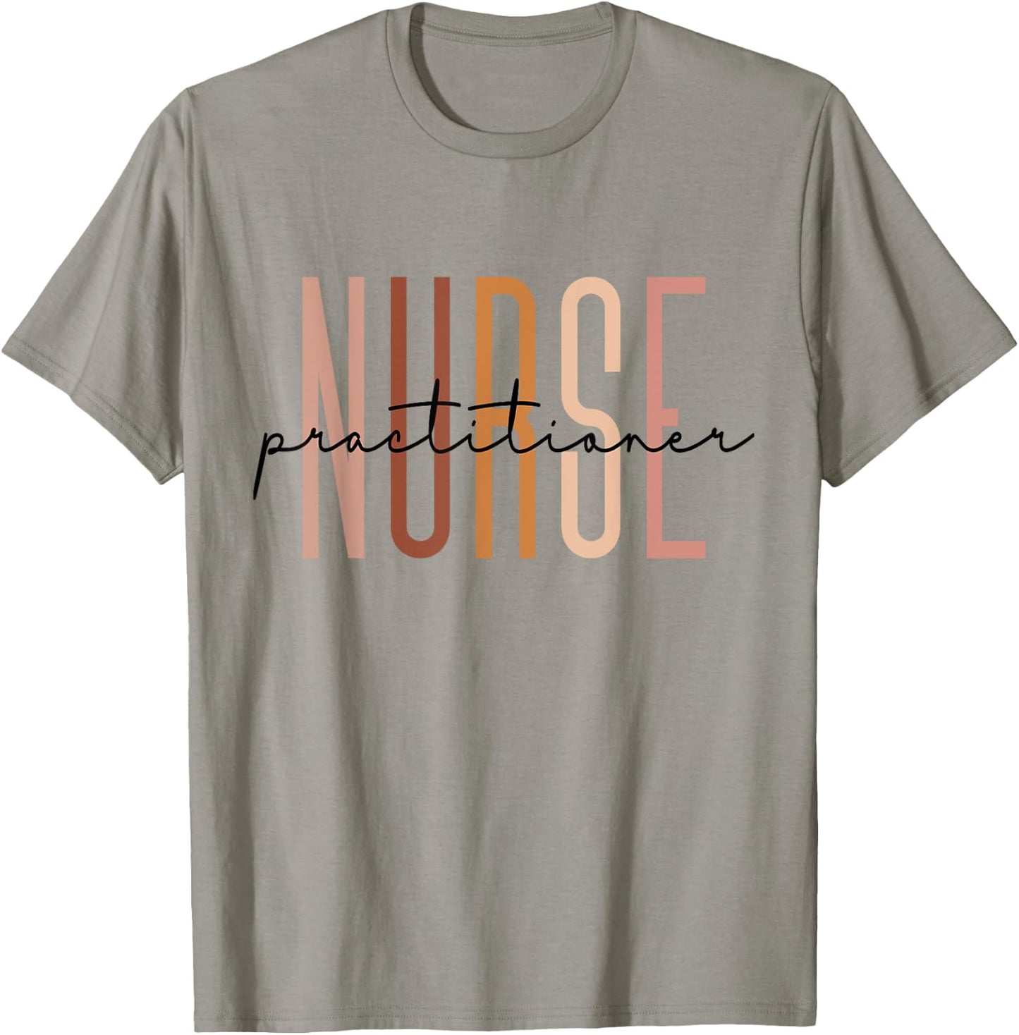 Nurse Practitioner Nursing Student School Graduate T-Shirt - T-Shirt | Sand