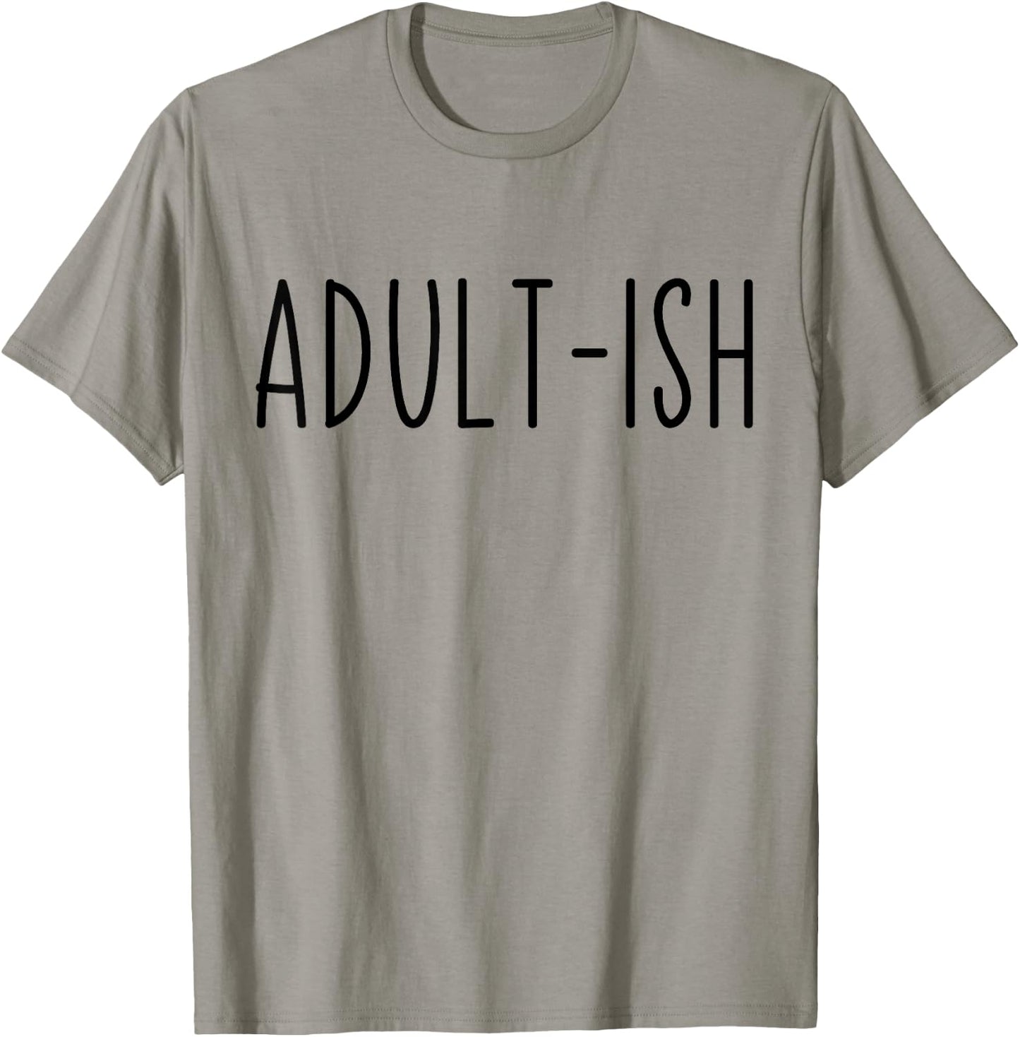 Adult-ish Adulting 18 Years Old Birthday Sarcastic Quote T-Shirt - T-Shirt | Sand