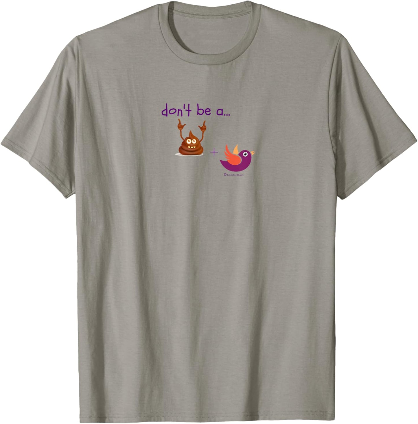 Don't be a Turd Bird - Humor Shirt T-Shirt - T-Shirt | Sand