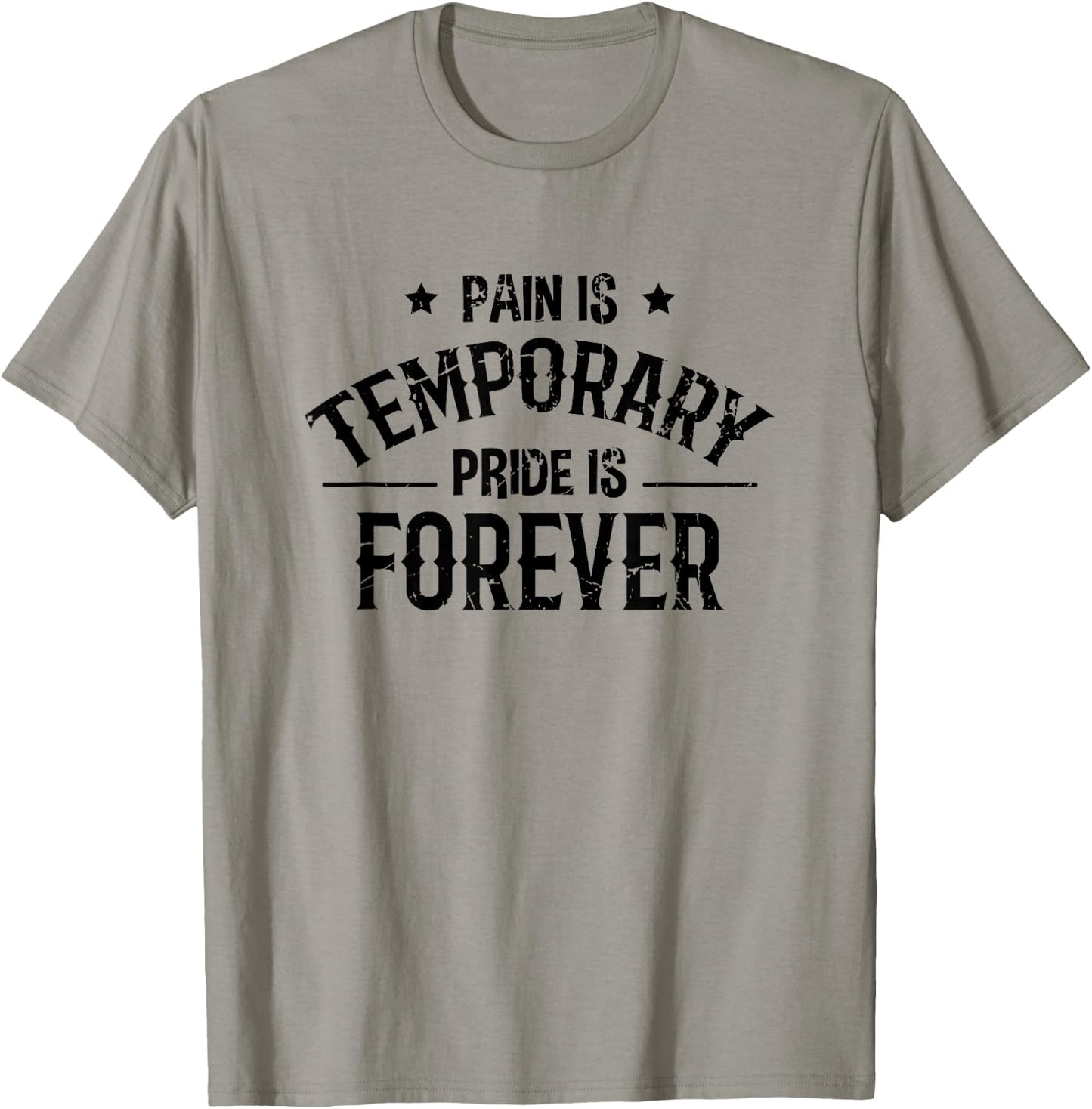 Pain Is Temporary Pride Is Forever - Fitness Motivation T-Shirt - T-Shirt | Sand
