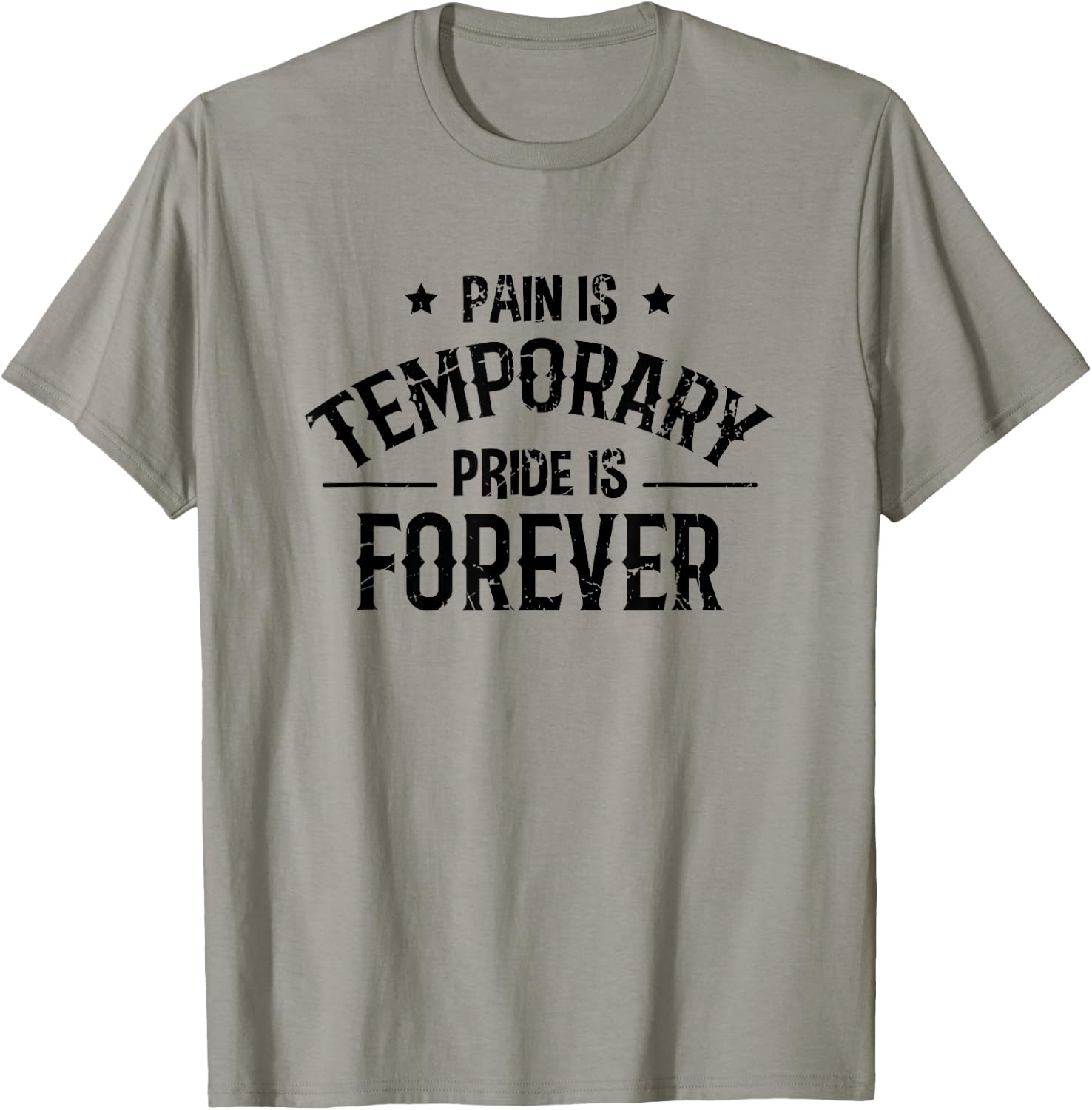 Pain Is Temporary Pride Is Forever - Fitness Motivation T-Shirt - T-Shirt | Sand