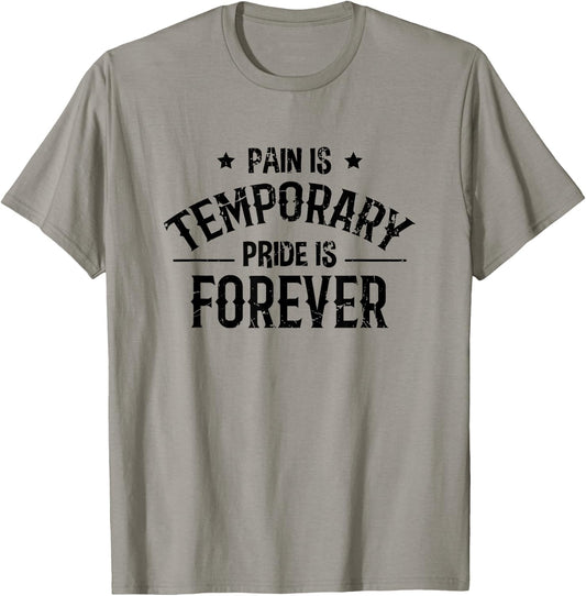 Pain Is Temporary Pride Is Forever - Fitness Motivation T-Shirt - T-Shirt | Sand