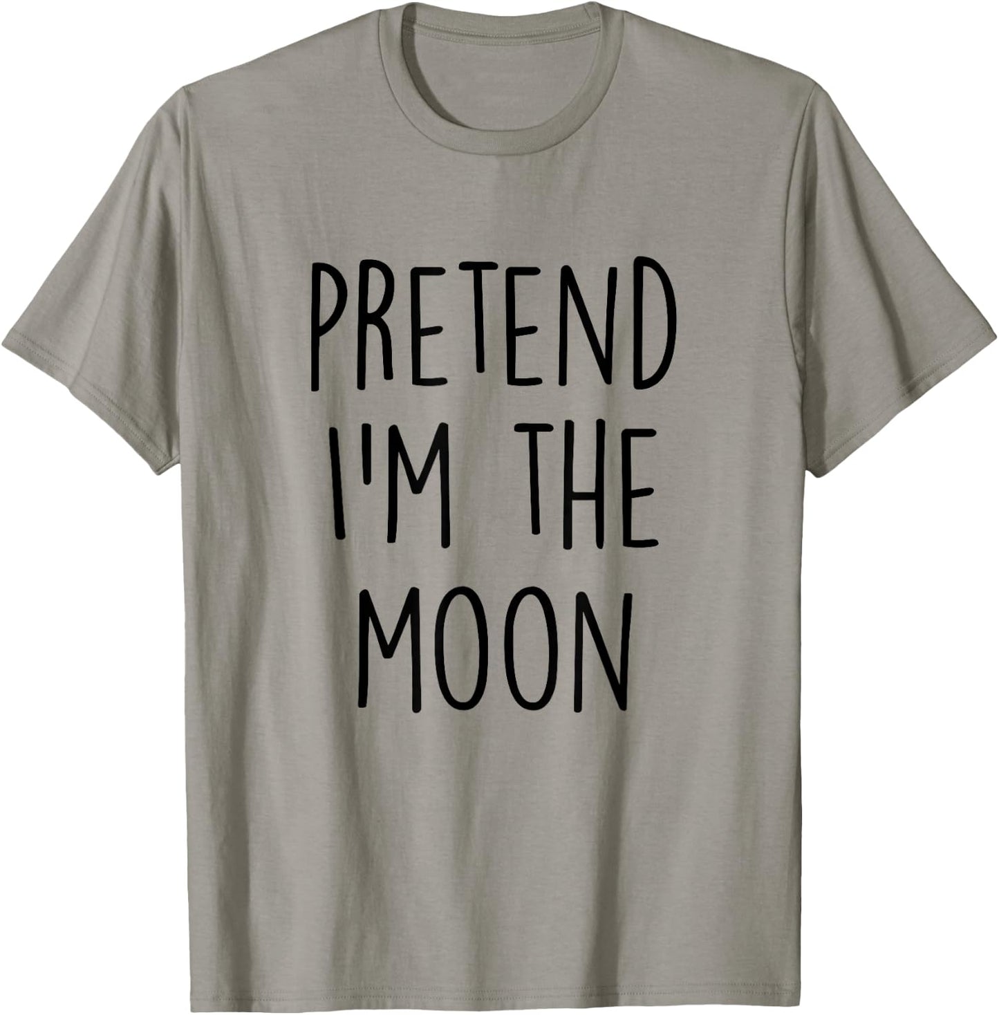 Pretend I'm The Moon Costume Funny Halloween Party T-Shirt - T-Shirt | Sand
