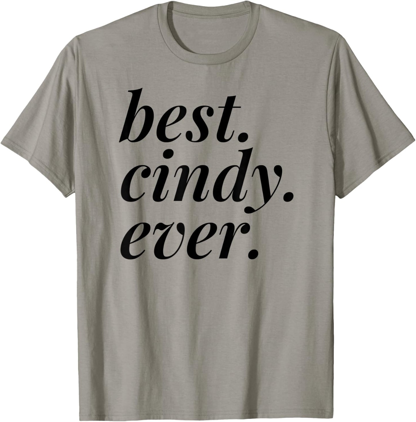 Best Cindy Ever Name Personalized Woman Girl BFF Friend T-Shirt - T-Shirt | Sand