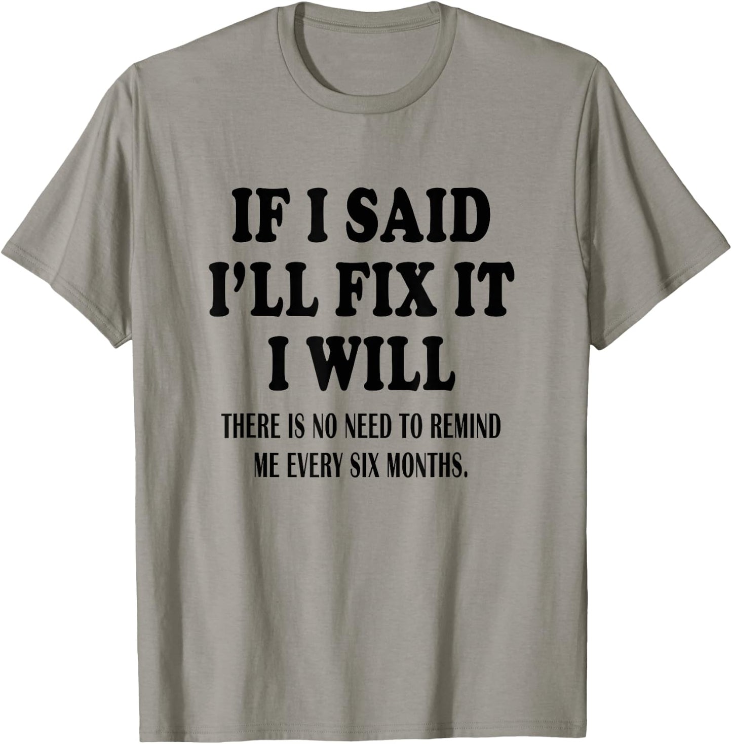 If I said I'll Fix I will Funny Handymen Mechanic quote T-Shirt - T-Shirt | Sand