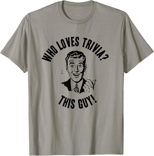 Who Loves Trivia? This Guy! Funny Novelty Gift T-Shirt - T-Shirt | Sand