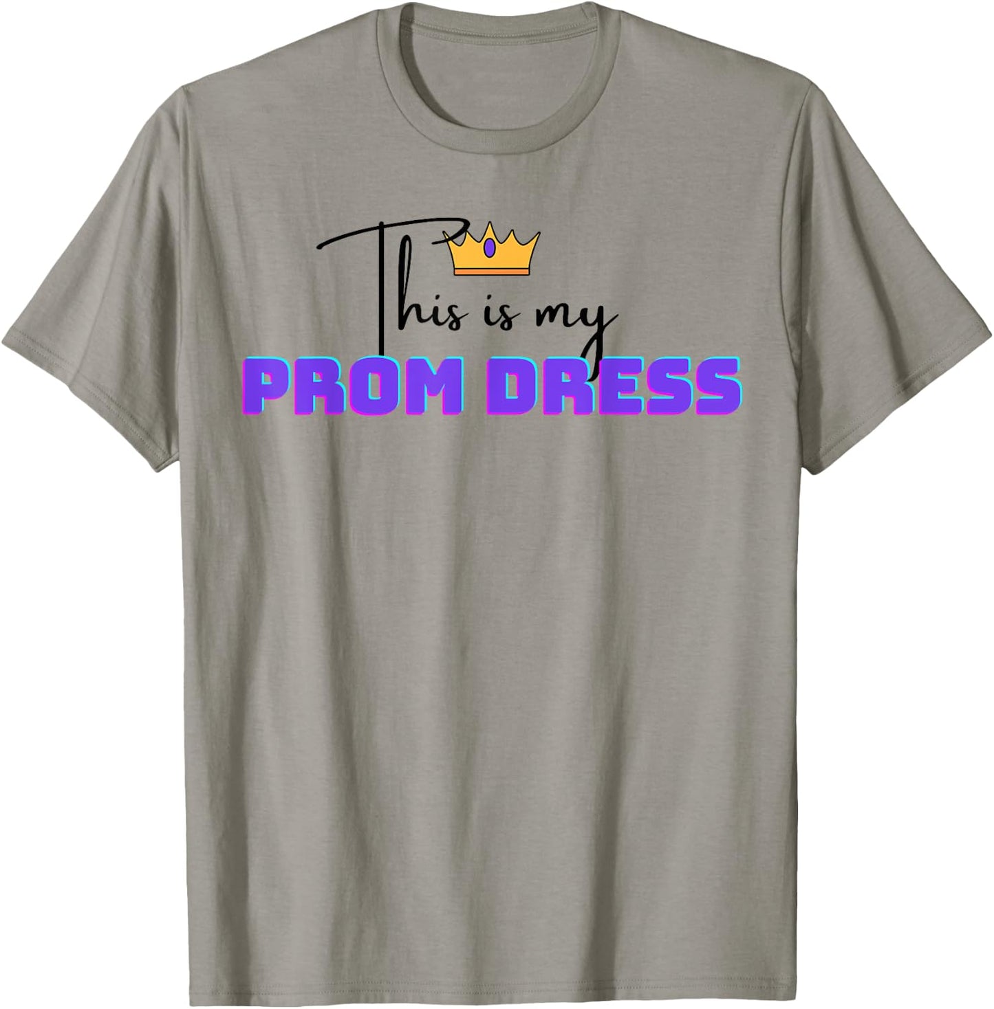 Funny This is My Prom Dress White T-Shirt - T-Shirt | Sand