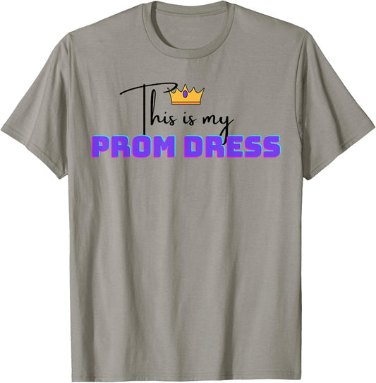 Funny This is My Prom Dress White T-Shirt - T-Shirt | Sand