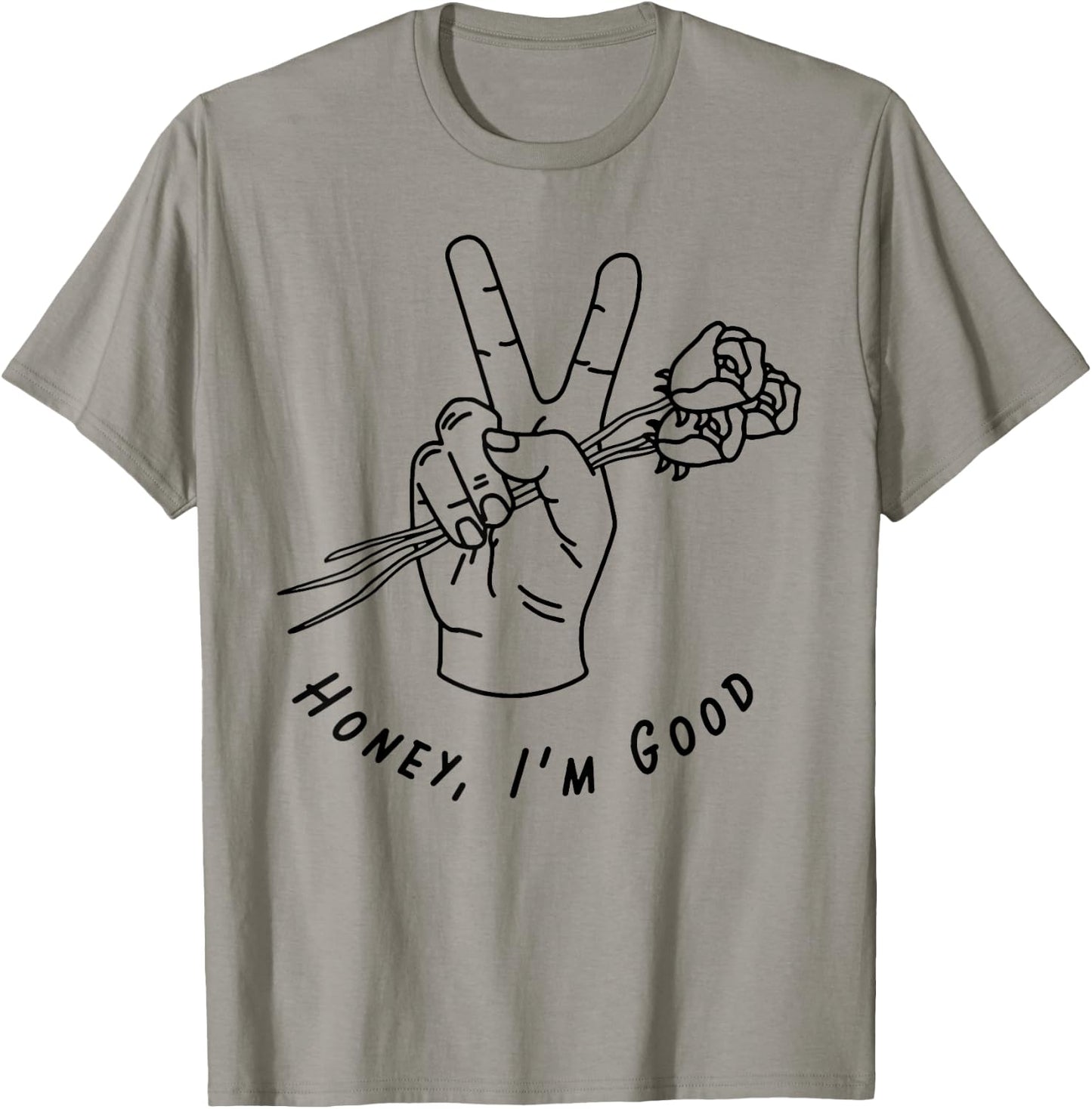 Honey I'm Good Hand With Roses T-Shirt - T-Shirt | Sand