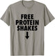 Free Protein Shakes Funny Adult Humor Novelty Bodybuilding T-Shirt - T-Shirt | Sand