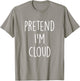 Pretend I'm A Cloud Costume Funny Halloween Party T-Shirt - T-Shirt | Sand