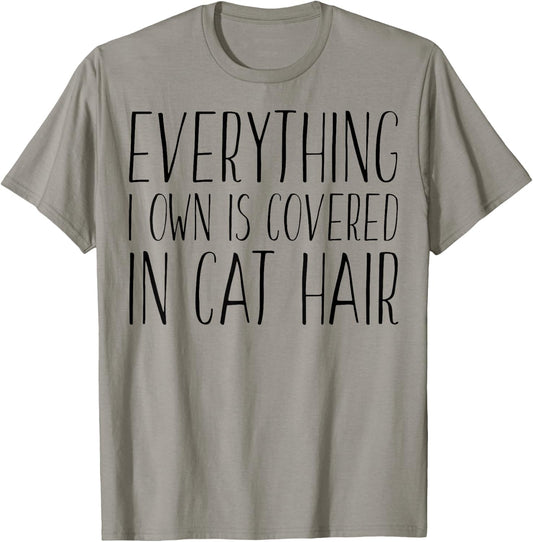 Everything I Own Is Covered In Cat Hair - Funny Cat Lover Women Kids T-Shirt - T-Shirt | Sand