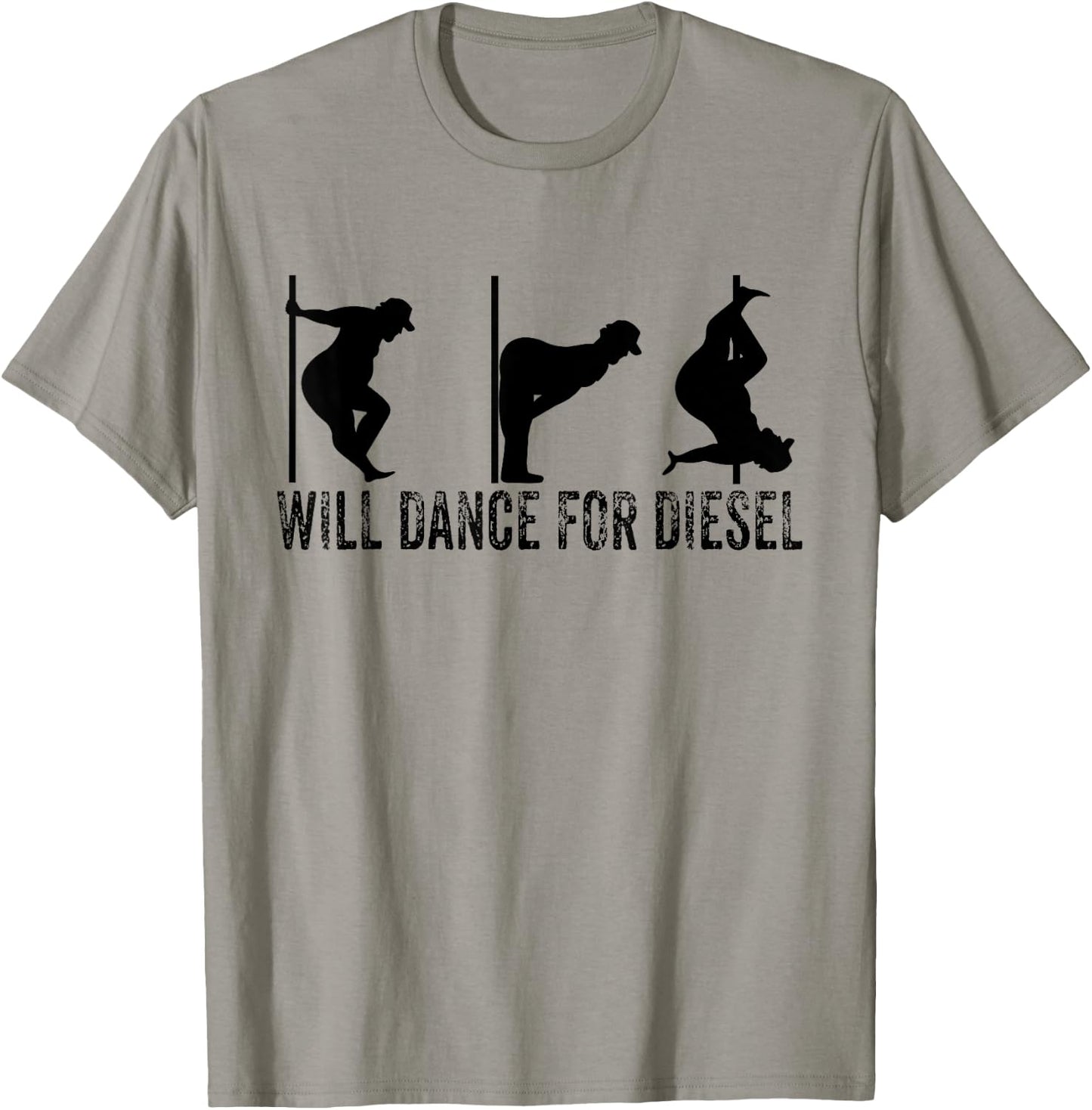 Will Dance For Diesel Funny Father's Day Dad Pole Dance T-Shirt - T-Shirt | Sand