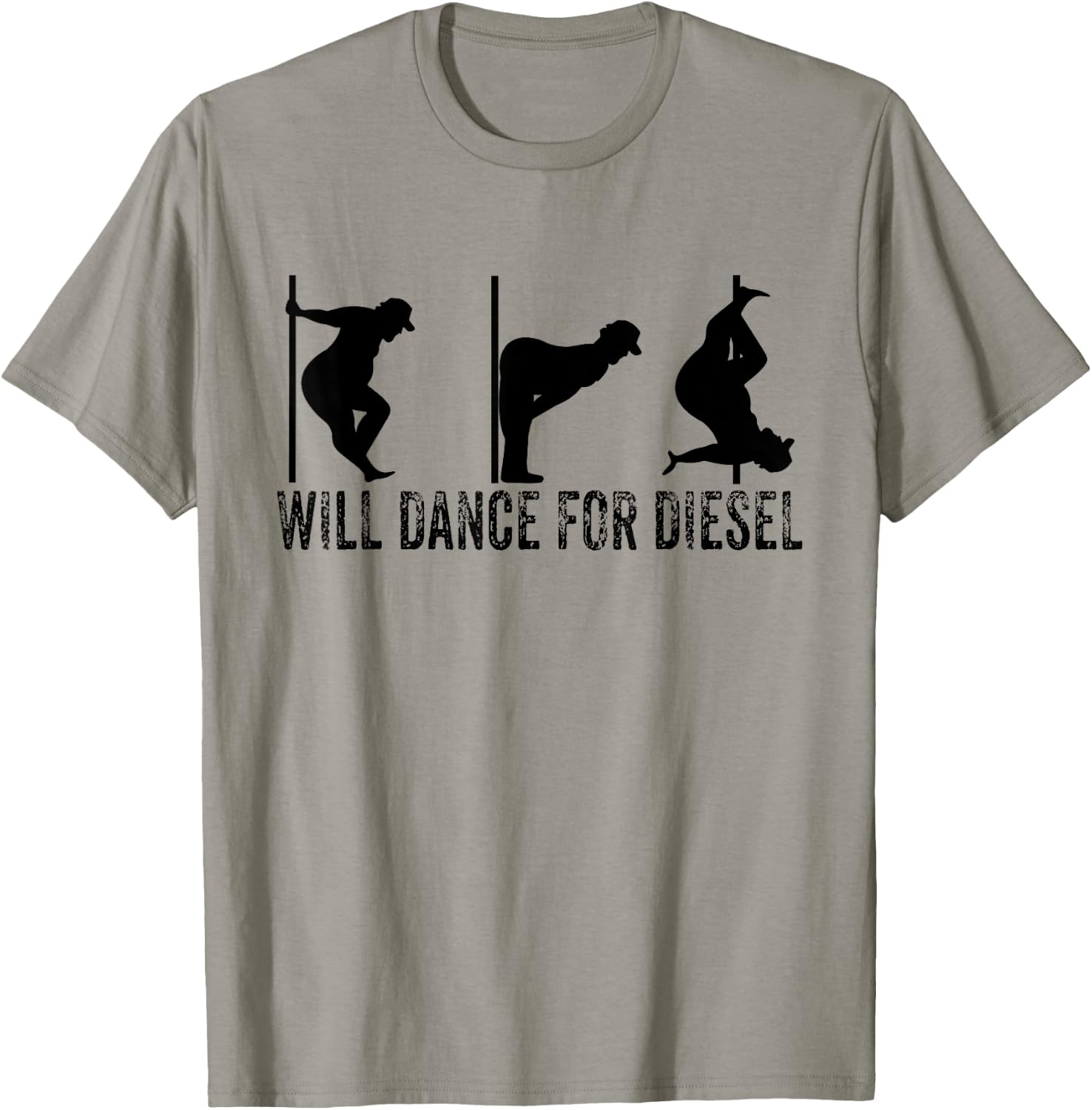 Will Dance For Diesel Funny Father's Day Dad Pole Dance T-Shirt - T-Shirt | Sand