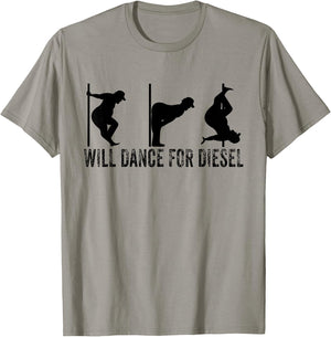 Will Dance For Diesel Funny Father's Day Dad Pole Dance T-Shirt - T-Shirt | Sand