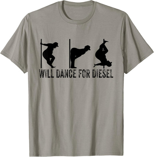 Will Dance For Diesel Funny Father's Day Dad Pole Dance T-Shirt - T-Shirt | Sand