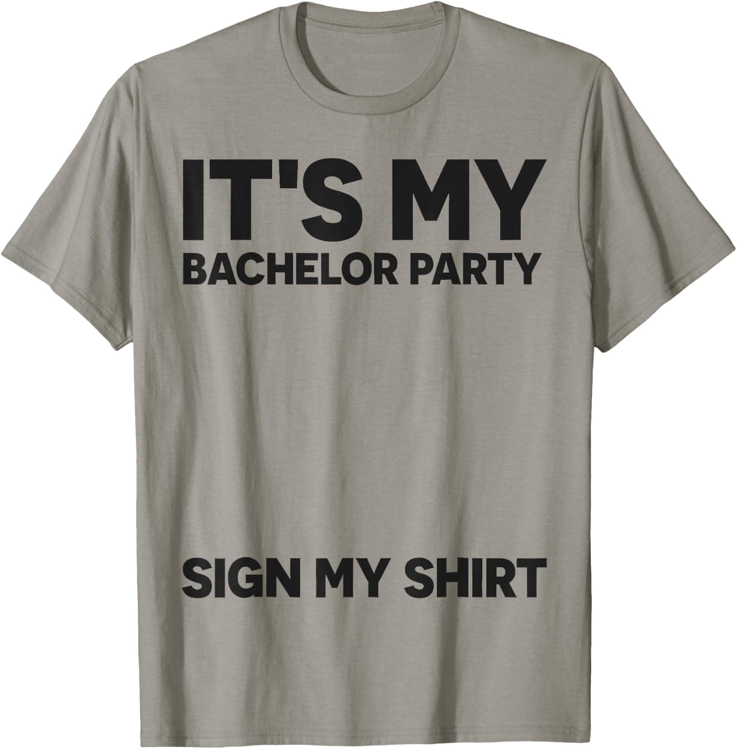 Funny Bachelor Party Wedding It's My Bachelor Party Sign My T-Shirt - T-Shirt | Sand