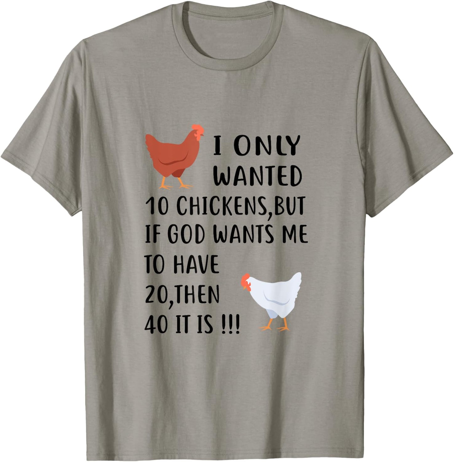 I Only Wanted 10 Chickens But If God Wants Me To Have 20 T-Shirt - T-Shirt | Sand