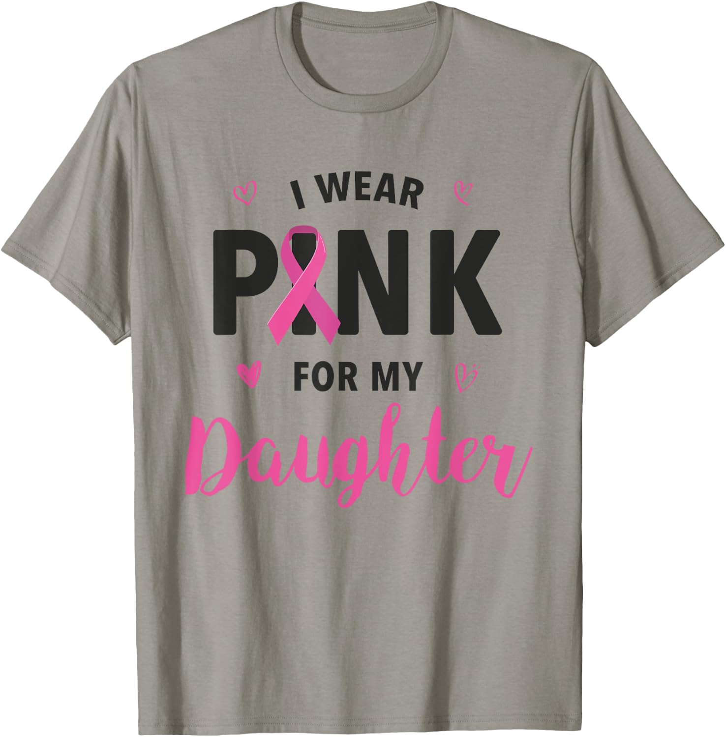 I Wear Pink For My Daughter Breast Cancer Awareness T-Shirt - T-Shirt | Sand