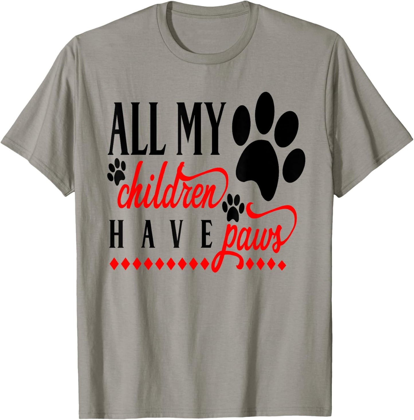 Cute Dog Mom - All My Children Have Paws Puppy Dad T-Shirt - T-Shirt | Sand