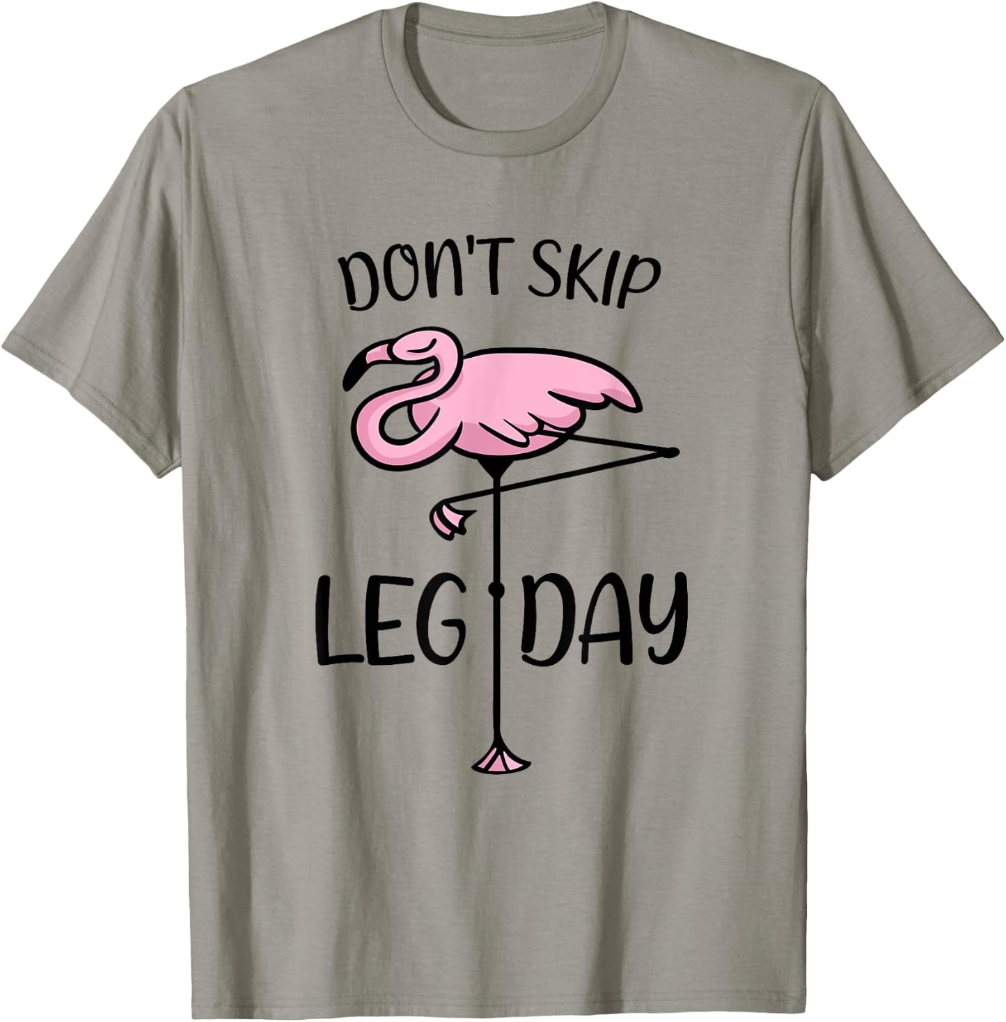 Don't Skip Leg Day Flamingo Saying Bodybuilding Workout T-Shirt - T-Shirt | Sand