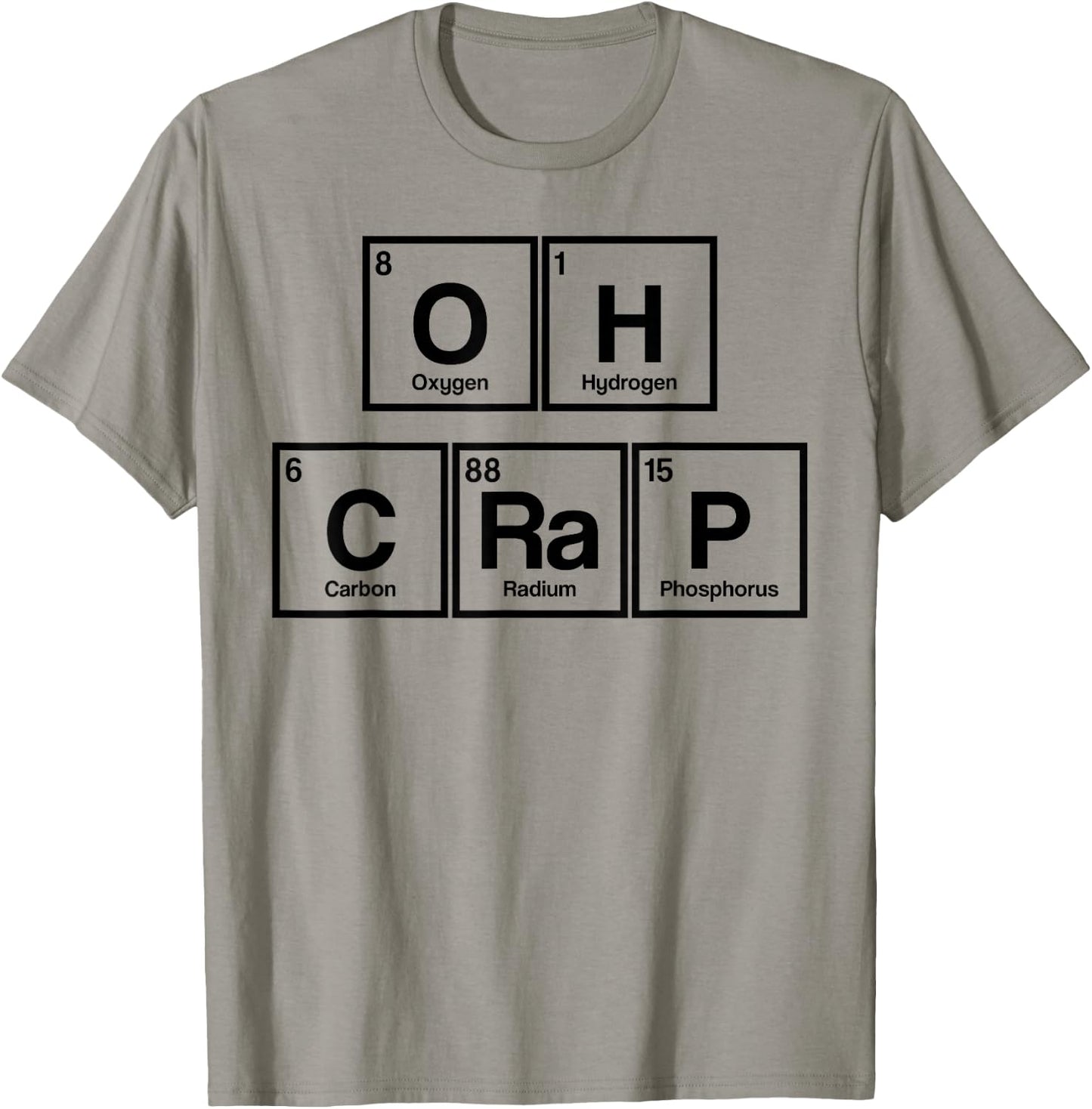 Funny Periodic Table Oh Crap Science Scientist Nerd T-Shirt - T-Shirt | Sand