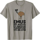 Emus Are Awesome. I'm Awesome Therefore I'm an Emu T-Shirt - T-Shirt | Sand