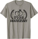 It's Our Anniversary Wedding Anniv Married Couple T-Shirt - T-Shirt | Sand
