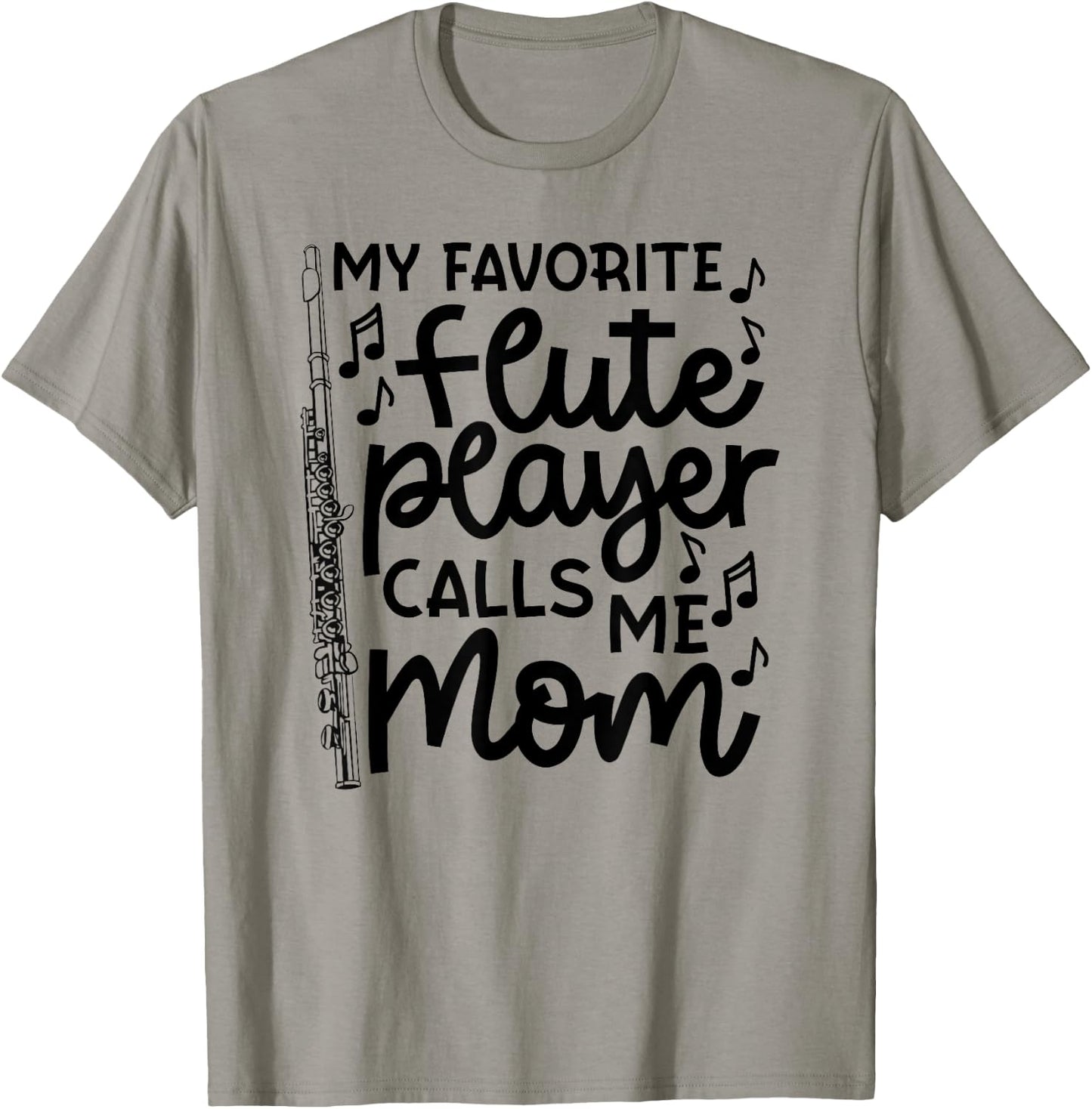 My Favorite Flute Player Calls Me Mom Marching Band Funny T-Shirt - T-Shirt | Sand