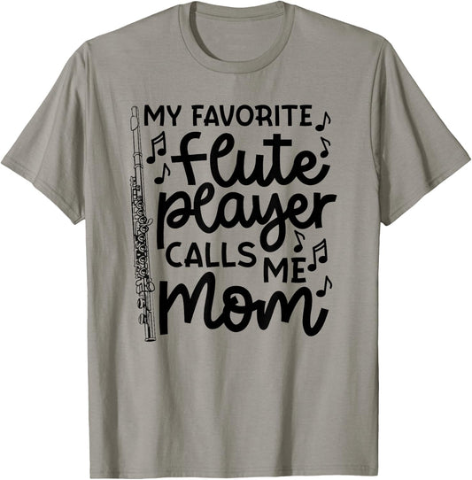 My Favorite Flute Player Calls Me Mom Marching Band Funny T-Shirt - T-Shirt | Sand