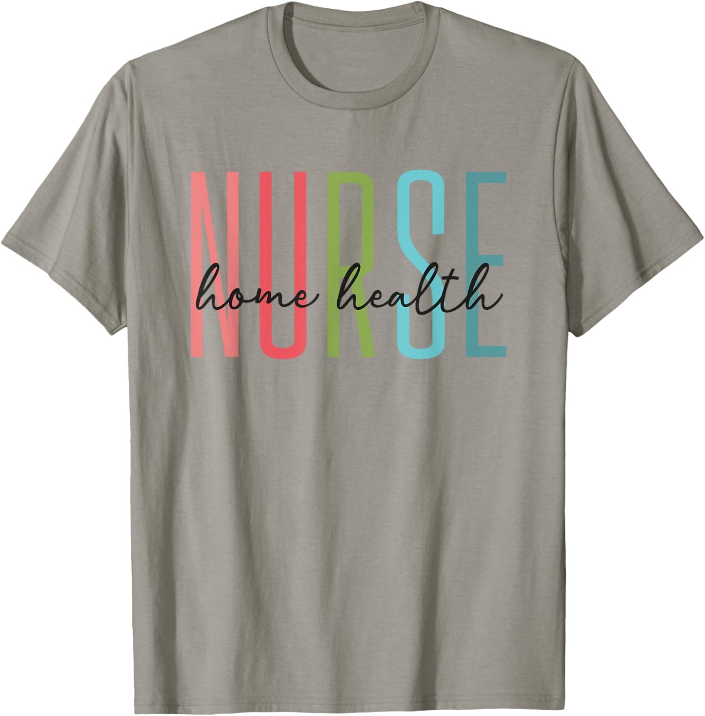 Home Health Nurse Home Care Nursing Registered Nurse RN T-Shirt - T-Shirt | Sand
