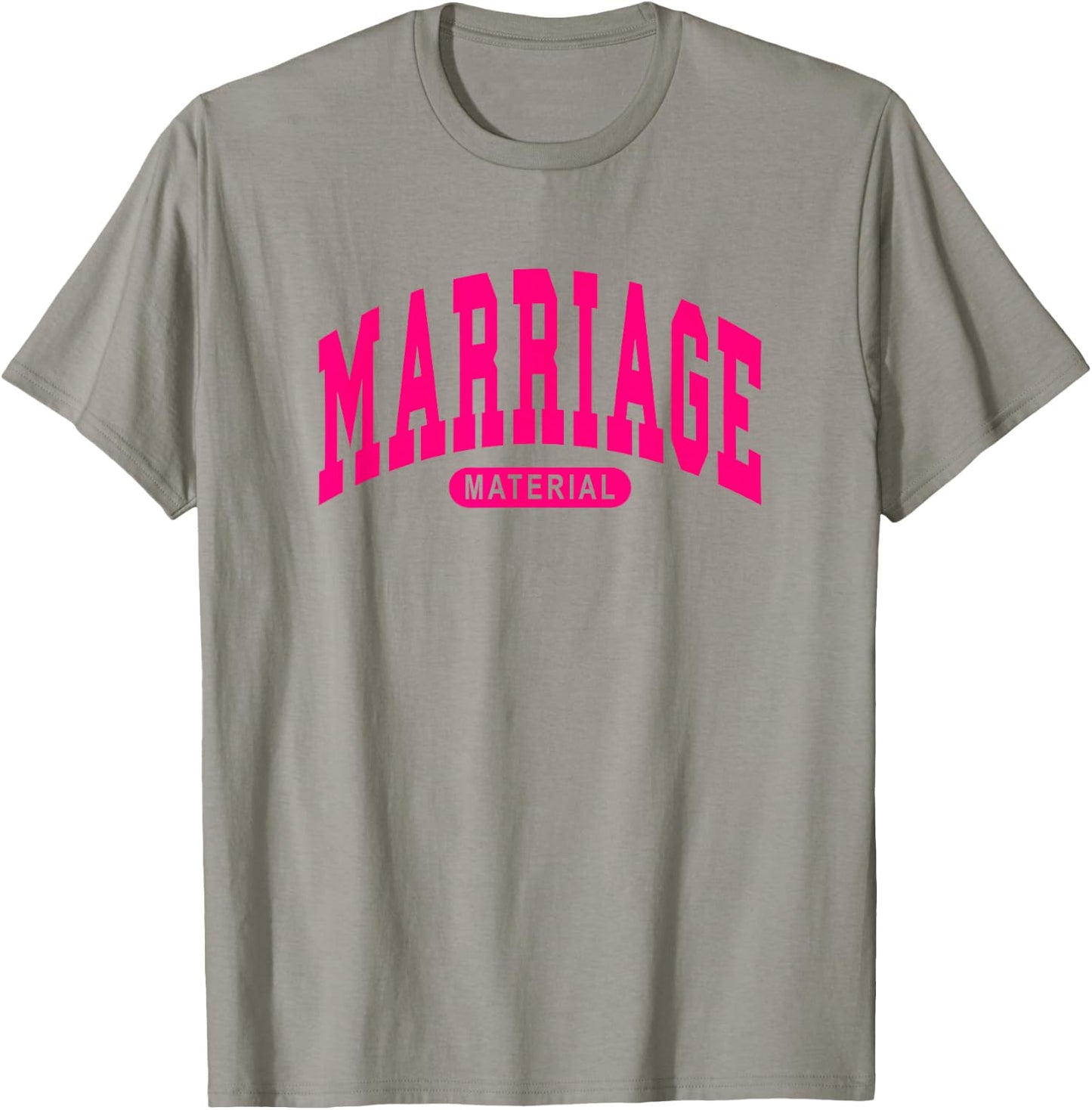 Marriage Material - Funny Bride / Groom - Hot Pink - Wedding T-Shirt - T-Shirt | Sand