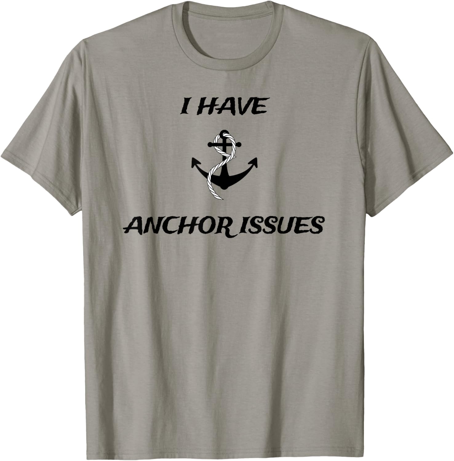 I Have Anchor Issues Funny Boat Captain Boating T-Shirt - T-Shirt | Sand