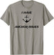 I Have Anchor Issues Funny Boat Captain Boating T-Shirt - T-Shirt | Sand