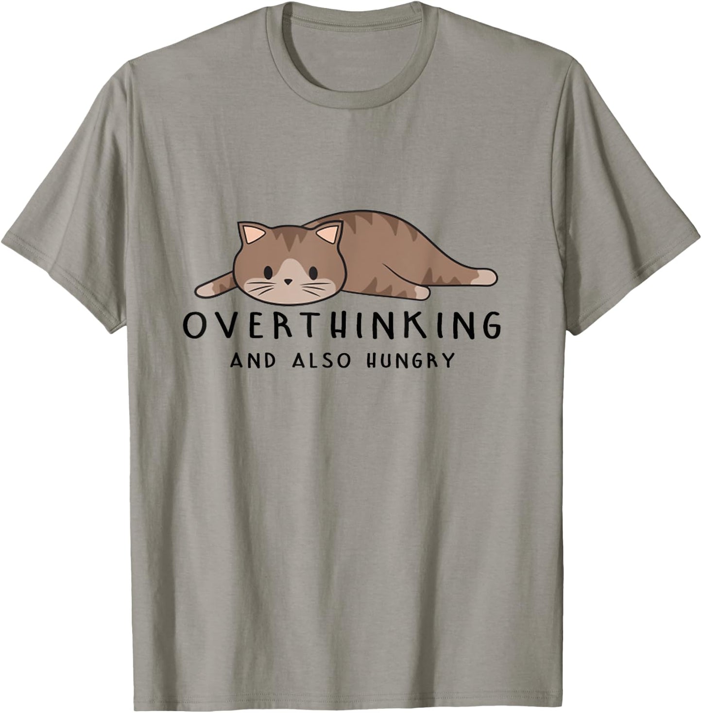 Overthinking And Also Hungry - Funny Cat Lovers - Cute Cat Men Women T-Shirt - T-Shirt | Sand