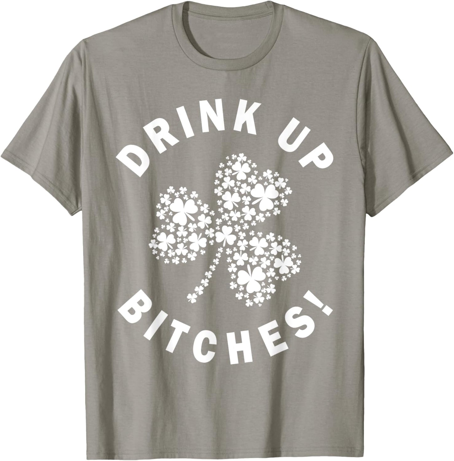 Drink Up Bitchs Lets Get Lucky Irish St Patricks Day Graphic T-Shirt - T-Shirt | Sand