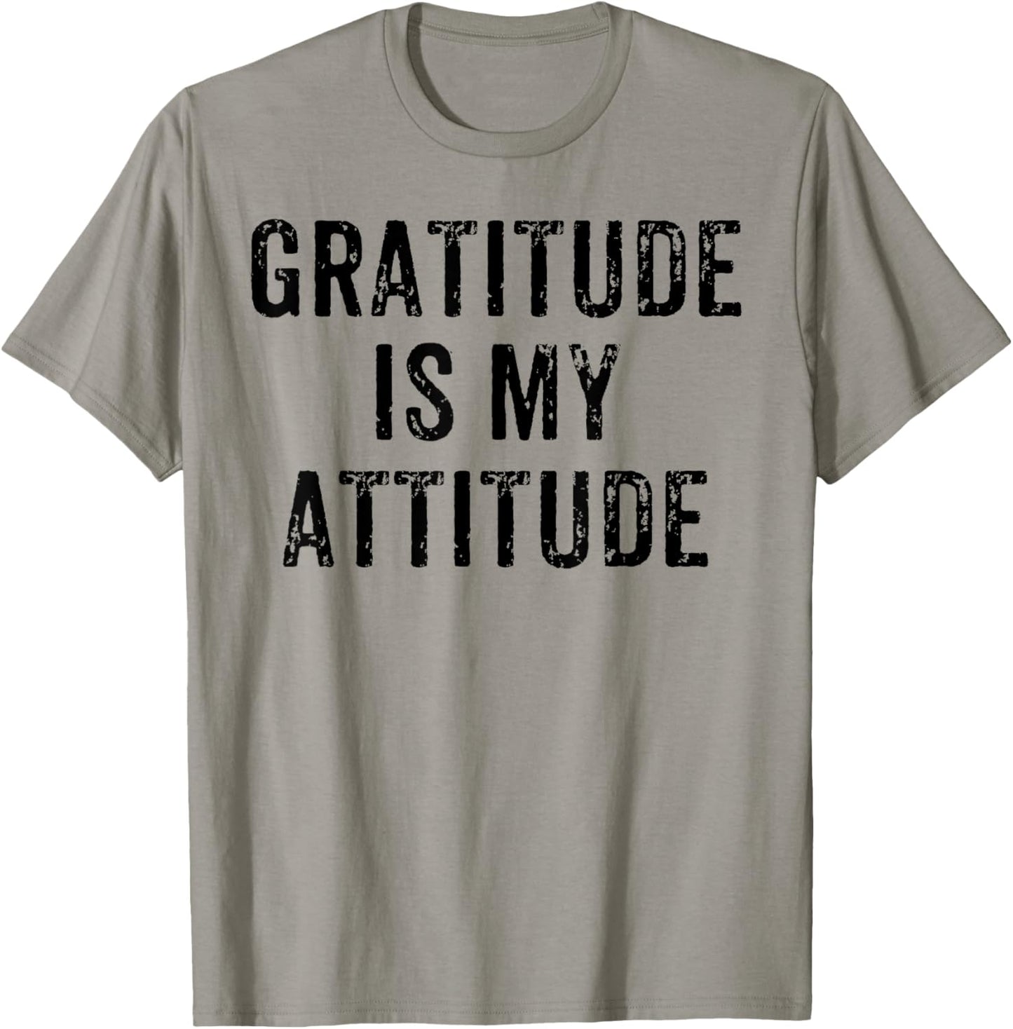 Inspirational Positive Motivational Gratitude is My Attitude T-Shirt - T-Shirt | Sand
