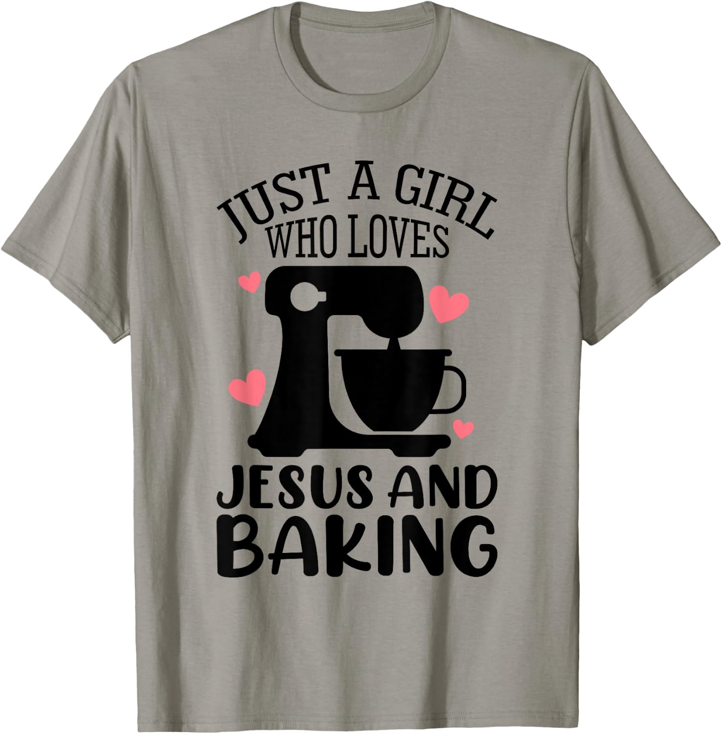 Just A Girl Who Loves Jesus And Baking Baker Christian Lover T-Shirt - T-Shirt | Sand