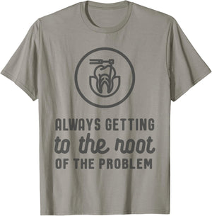 Endodontist: Always Getting To The Root Problem funny T-Shirt - T-Shirt | Sand