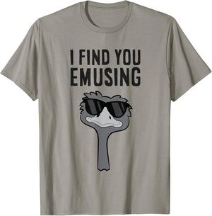 I Find You Emusing Funny Emu T-Shirt - T-Shirt | Sand