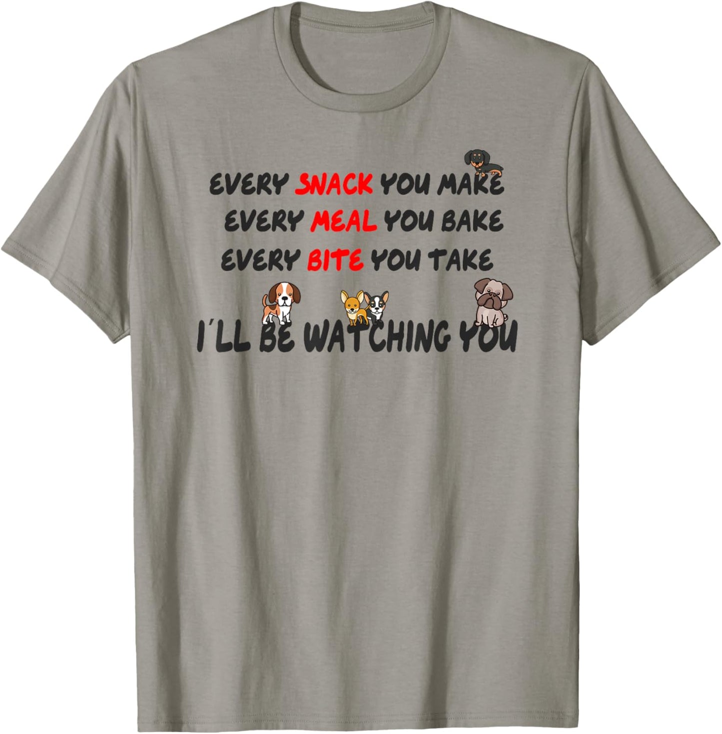 Every meal you make every bite you take T-Shirt - T-Shirt | Sand