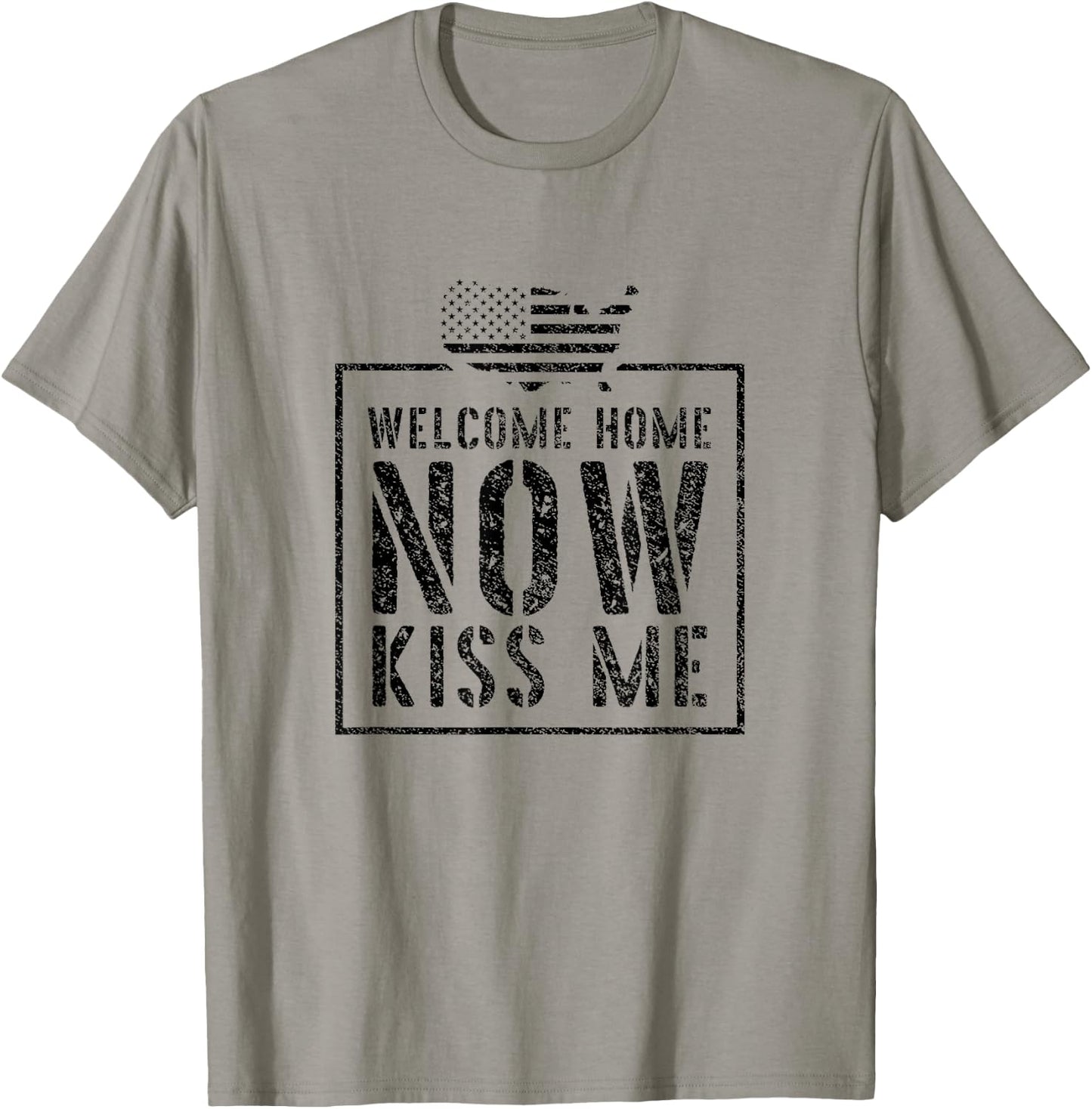 Welcome Home Soldier - Kiss Me Deployment Military T-Shirt - T-Shirt | Sand